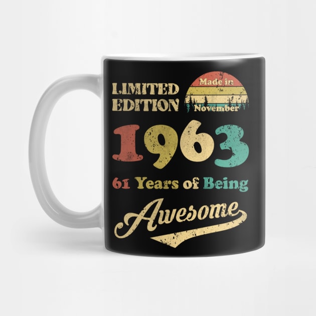 Made In November 1963 61 Years Of Being Awesome 61st Birthday by ladonna marchand